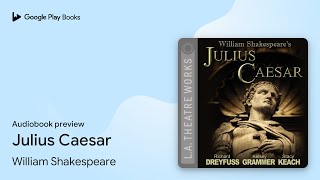 Julius Caesar by William Shakespeare · Audiobook preview [upl. by Fidellas]