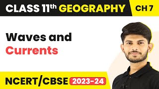 Waves and Currents  Landforms And Their Evolution  Class 11 Geography [upl. by Clarence659]