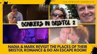 BONKERS IN BRISTOL 2 Nadia amp Mark ReVisit The PLACES of their BRISTOL ROMANCE amp Do An ESCAPE ROOM [upl. by Victory549]