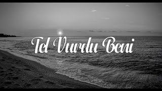 Tel Vurdu Beni [upl. by Jarrad]