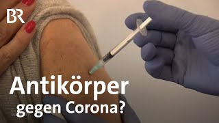 Wie viel Antikörper schützen gegen Covid19  Corona  Gut zu wissen  BR [upl. by Rehsu]