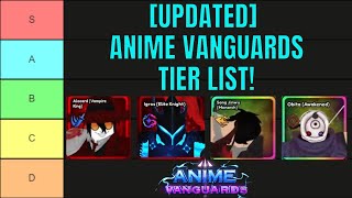 UPDATED The ULTIMATE Anime Vanguards TIER LIST [upl. by Afatsuom]