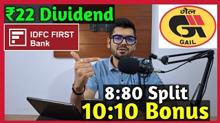 IDFC First Bank  Gail India • Stocks Declared High Dividend Bonus amp Split With Ex Dates [upl. by Yemrots]