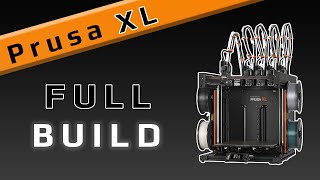 Prusa XL FULL Build Guide [upl. by Yur]