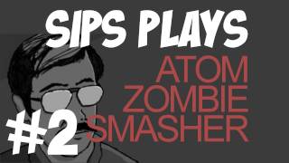 Sips plays Atom Zombie Smasher  Part 2  We Turn The Tide With a Capture [upl. by Burkhard]