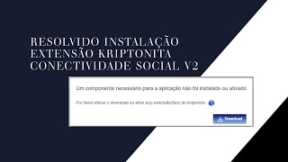 Resolvido problema instalação extensão Kriptonita Conectividade Social V2 [upl. by Keller379]