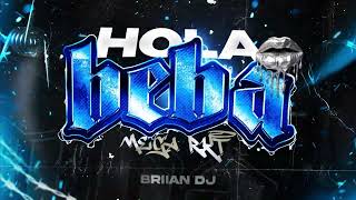 HOLA BEBA REMIX 😘🥤 MEGA RKT  BRIIAN DJ [upl. by Duj]