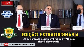 AS DECLARAÇÕES DOS 3 MEMBROS DO STFTSE E O RISCO À DEMOCRACIA  17022022 [upl. by Giavani]