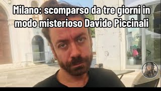 Milano scomparso da tre giorni in modo misterioso Davide Piccinali [upl. by Hayidah]