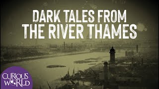 Dark Tales from the River Thames [upl. by Akit]