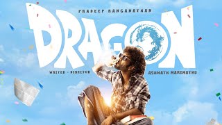 Dragon  First Look  Pradeep Ranganathan  Ashwanth marimuthu  Leon James  AGS entertainment [upl. by Feer]