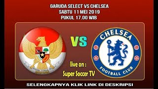 Jadwal Garuda Select vs Chelsea U 16 [upl. by Sybille931]