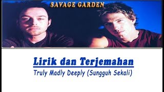 Savage Garden  Truly Madly Deeply  Lirik  Terjemahan Indonesia [upl. by Amlez774]