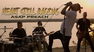 ASAP Preach  “Heart Still Racing” [upl. by Gal589]