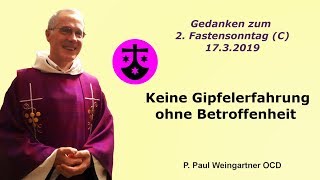 quotKeine Gipfelerfahrung ohne Betroffenheitquot  Gedanken zum 2 Fastensonntag C [upl. by Neemsaj]