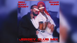 KilSoSouth  Rich Baby Daddy X Shake Sumn Jersey Club Mix [upl. by Amsa]