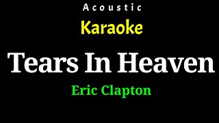 Acoustic Karaoke Tears In Heaven  Eric Clapton [upl. by Eanert321]