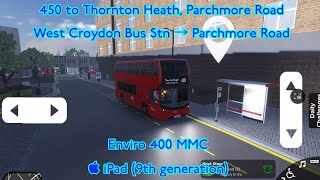 450 to Thornton Heath Parchmore Road [upl. by Nnylharas]