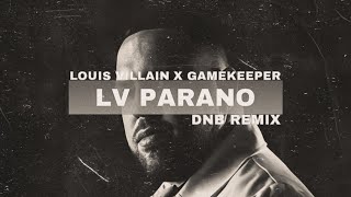 Louis Villain X Gamekeeper  LV Parano DNB Remix [upl. by Ennaeirb189]