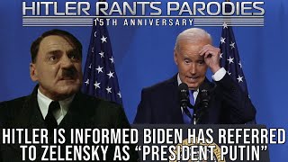 Hitler is informed Biden has referred to Zelensky as “President Putin” [upl. by Kussell]