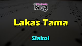 LAKAS TAMA  HD KARAOKE in the style of SIAKOL [upl. by Burrow]