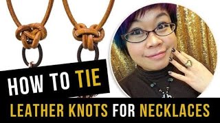 How to Tie Leather Knots for Pendant Necklaces [upl. by Natye698]