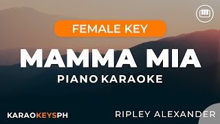 Mamma Mia  Ripley Alexander Female Key  Piano Karaoke [upl. by Hogue]