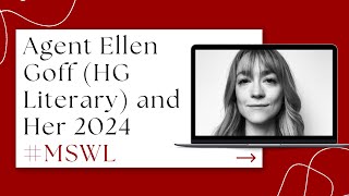 Literary Agent Ellen Goff HG Literary MSWL for 2024 [upl. by Smada]