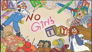 Im No Girls Toy LYRICS  Raggedy Ann amp Andy A Musical Adventure new [upl. by Nodnahs]