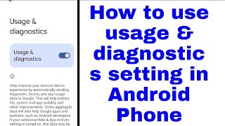 Usage amp diagnostics kya hai।Usage amp diagnostics onuse Kaise kare।How to use usage amp diagnostics [upl. by Oam]