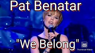 Pat Benatar We Belong [upl. by Lenrad428]