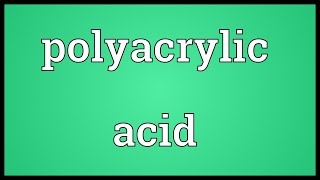 Polyacrylic acid Meaning [upl. by Enylhsa]