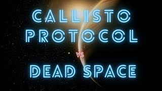 Callisto Protocol vs Dead Space Remake [upl. by Ayhdnas573]