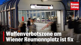 Waffenverbotszone am Wiener Reumannplatz ist fix  kronetv NEWS [upl. by Moskow]