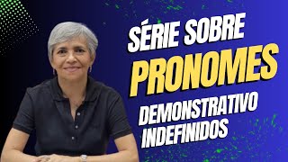 SÉRIE SOBRE PRONOMES DEMONSTRATIVOS INDEFINIDOS  Parte 2  Professora Aliete [upl. by Burrus]