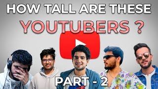 Indian Youtubers revealing their height  Part 2  How tall are these Indian Youtubers [upl. by Erasaec]