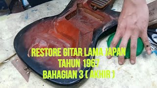 Restore Gitar Hoshino Jaguar Truetone Rockstar Japan 1967  Bhg 3 akhir [upl. by Tegirb570]