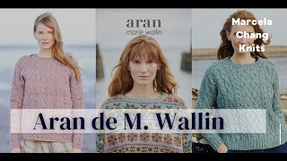 MARCELA CHANG KNITS  KNITBOOK REVIEW ARAN DE MARIE WALLIN [upl. by Etnauj]