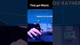 Geometry Dash The Weirdest Would You Rather Questions shorts [upl. by Niac]