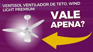 Ventisol Ventilador de Teto Wind Light Premium e Bom [upl. by Ellerey]