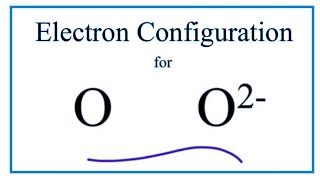 O 2 Electron Configuration Oxide Ion [upl. by Nyletac422]