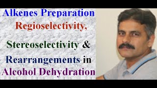 Alkenes Preparation Regioselectivity Stereoselectivity amp Rearrangement in Alcohol Dehydration [upl. by Radcliffe]