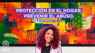 PROTECCIÓN EN EL HOGAR PREVENIR EL ABUSO  Psicólogo de Bolsillo y Daylis Rocha  EP72 [upl. by Lanevuj496]