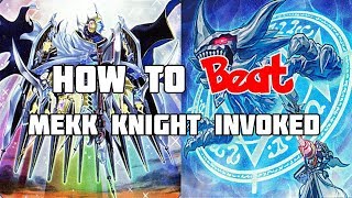 YuGiOh HOW TO BEAT MekkKnight Invoked [upl. by Scarito]