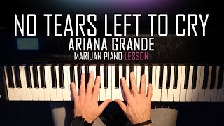 How To Play Ariana Grande  No Tears Left To Cry  Piano Tutorial Lesson  Sheets [upl. by Platas]