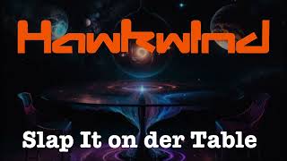 Hawkwind  Slap It on der Table [upl. by Dlonyar]