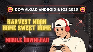 Harvest Moon Home Sweet Home  Download In Mobile  Safe and Fast [upl. by Eemia912]