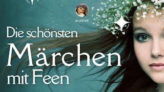 💃Die schönsten Märchen Hörbücher zum Einschlafen aus dem Reich der Feen langes Hörbuch [upl. by Dloreg]