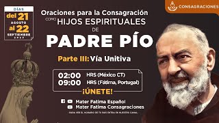 Vía Unitiva Oraciones diarias para la Consagración como hijos espirituales de Padre Pío [upl. by Reibaj149]