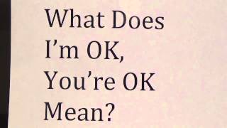 What Does Im OK Youre OK Mean [upl. by Acsot]